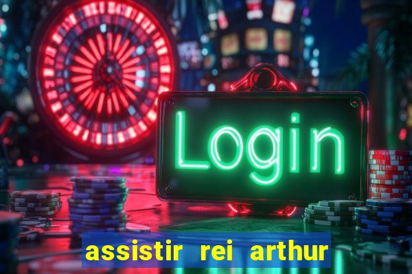 assistir rei arthur (2004 mega filmes)